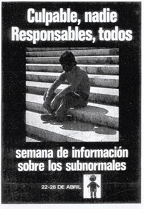 Poster for the campaign in 1974 with the slogan: “Guilty, nobody; responsible, everybody” (Voces de la FEAPS, 40, 1974)